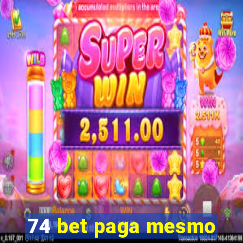 74 bet paga mesmo